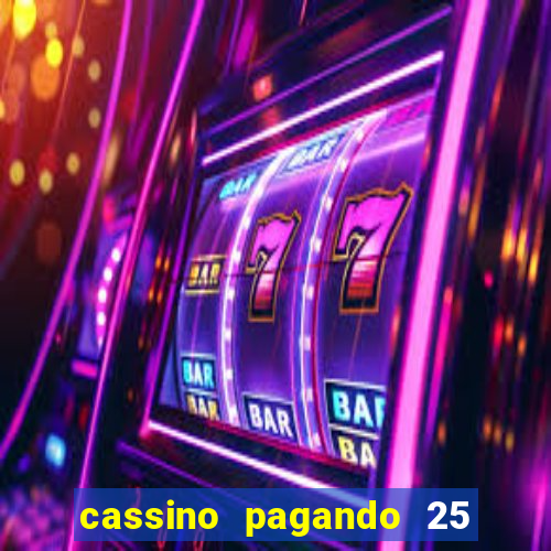 cassino pagando 25 reais no cadastro